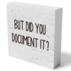 But-Did-You-Document-It-Wooden-Box-Sign-Decorative-Funny-Office-Wood-Box-Sign-Home-Office-Decor-Rustic-Farmhouse-Square-Desk-Decor-Sign-for-Shelf-5-x-5-Inches-0